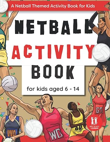 Netball Activity Book For Kids Aged 6-14 Netball Themed Workbook Word searches Mazes Dot to dot Colouring in Trivia