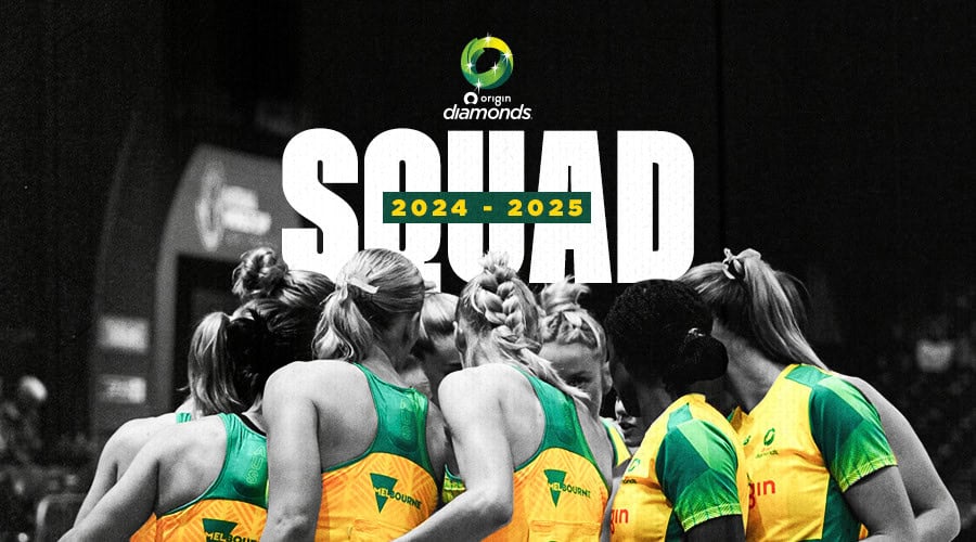 Australian dimaonds netball squad announcement image showing australian netball players in a team huddle and the words "SQUAD" in bold and 2024 - 2025 over the top